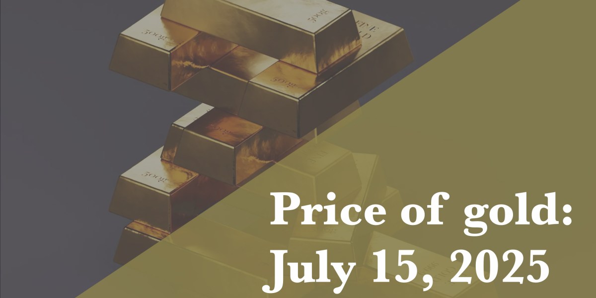 Gold price update as of July 15, 2025