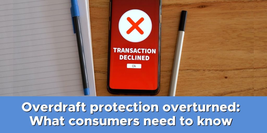 Overdraft protection changed: Important information for consumers to understand