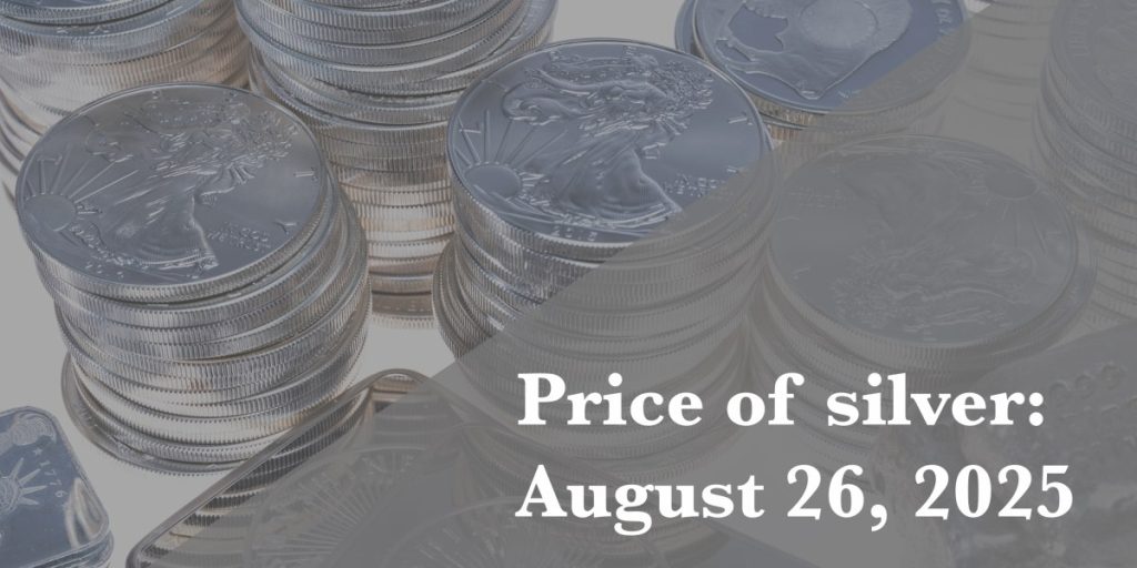 Silver price update for Tuesday, August 26, 2025