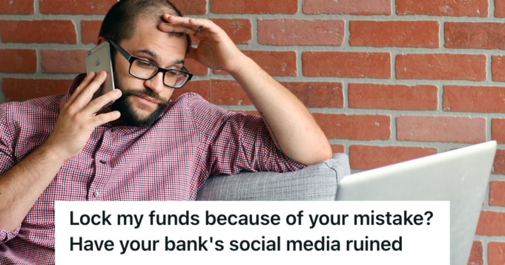 Man's Money Was Frozen by the Bank and He Faced Rudeness When Seeking Help, So He Gathered a Group of Online Users to Complain About Them
