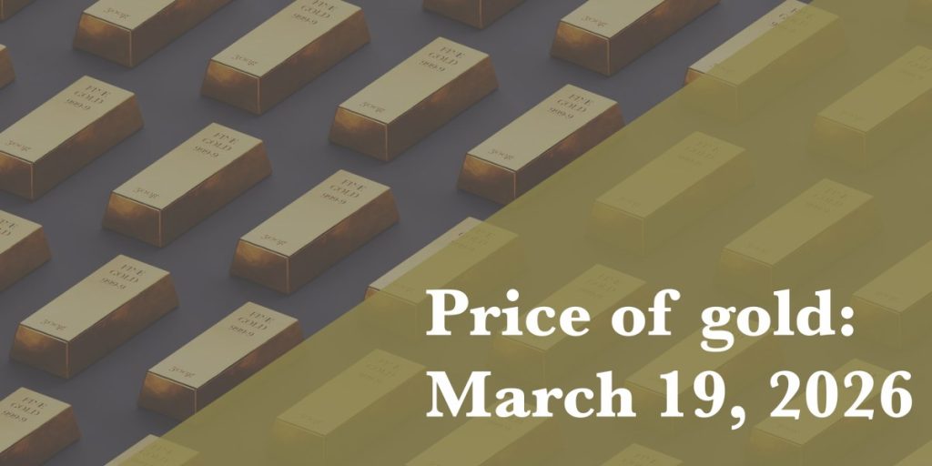 Gold price update for March 19, 2026