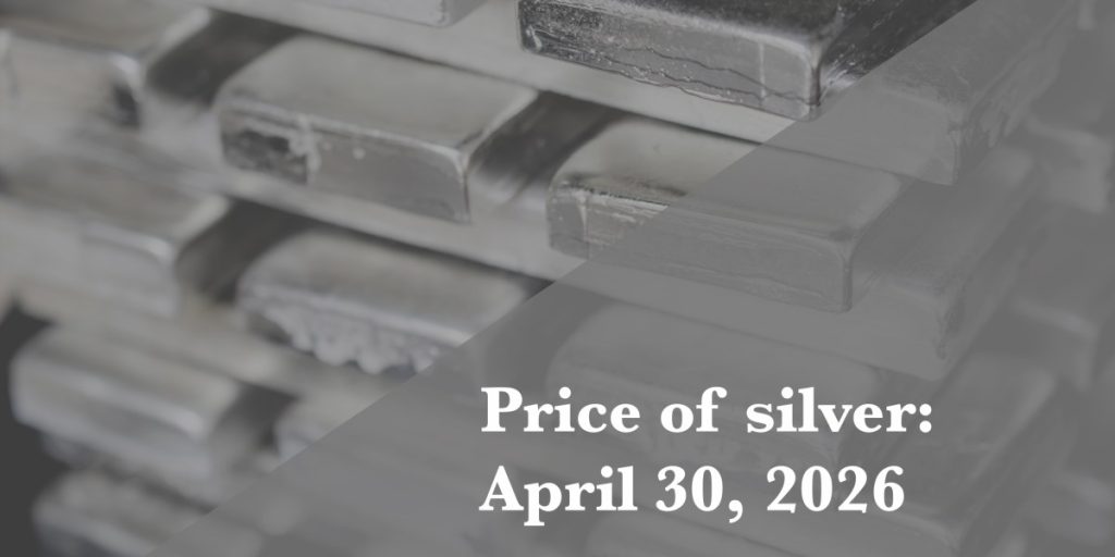Silver price update for Thursday, April 30, 2026