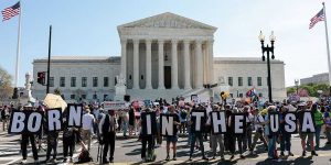 This Supreme Court case might determine the future of citizenship in the United States.