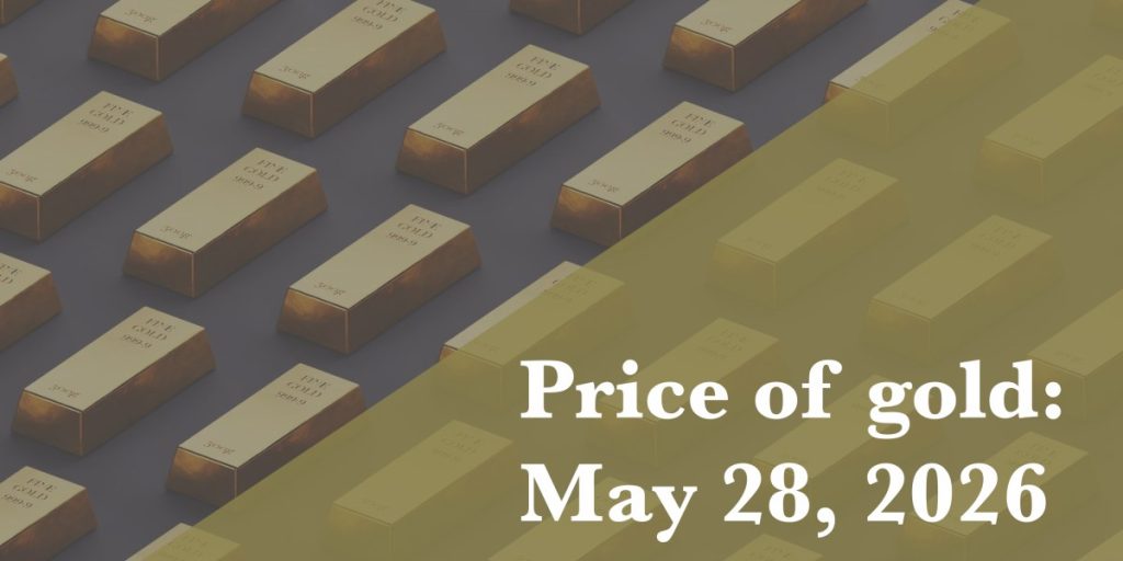 Gold price update as of May 28, 2026