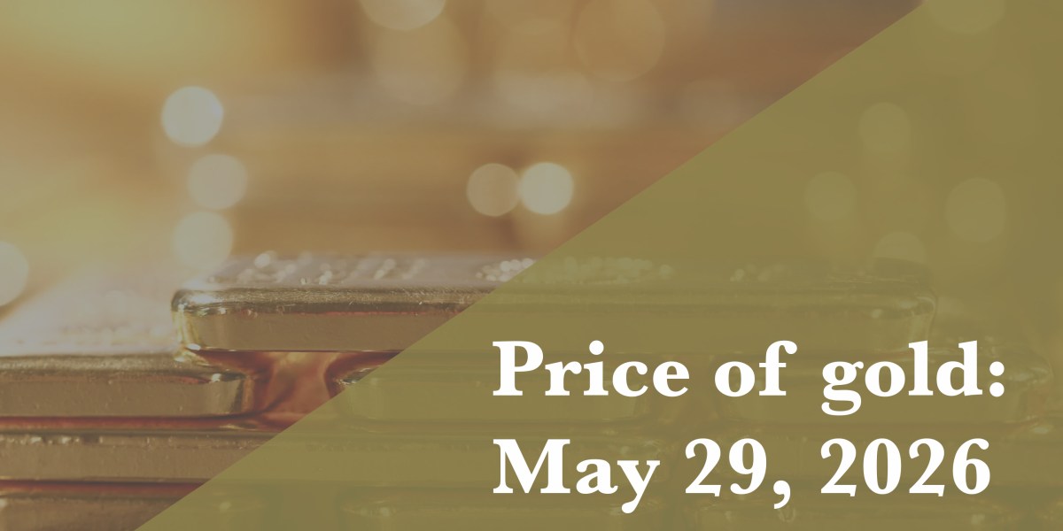 Gold price update for May 29, 2026