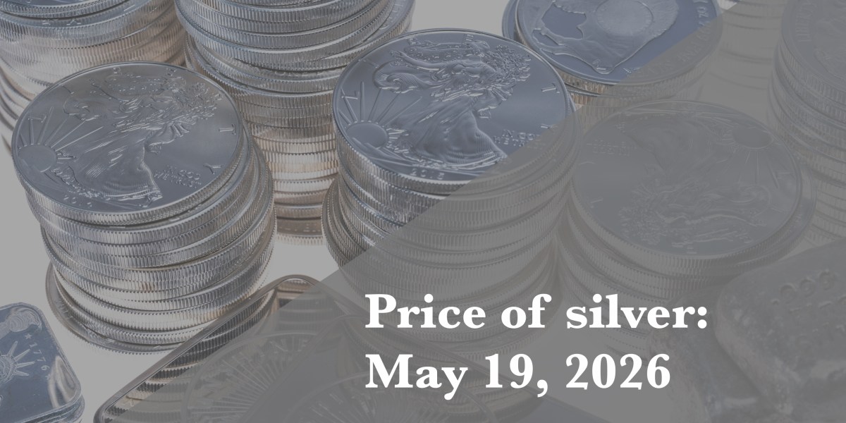 Silver price update as of Tuesday, May 19, 2026
