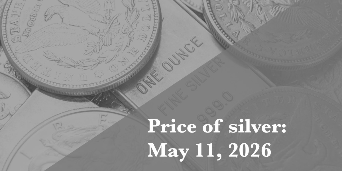 Silver price update for Monday, May 11, 2026