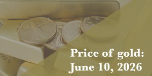 Gold price update as of June 10, 2026