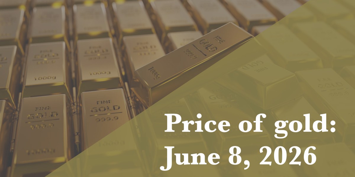 Gold price update for June 8, 2026