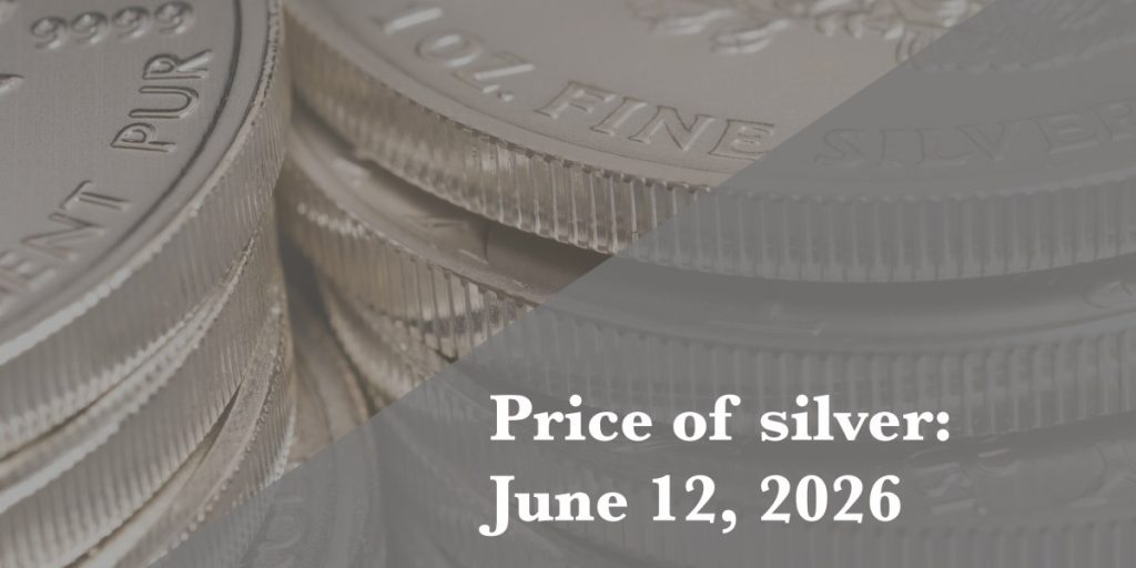 Silver price update for Friday, June 12, 2026
