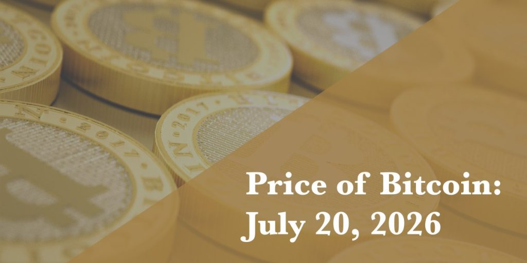Bitcoin price update for July 20, 2026