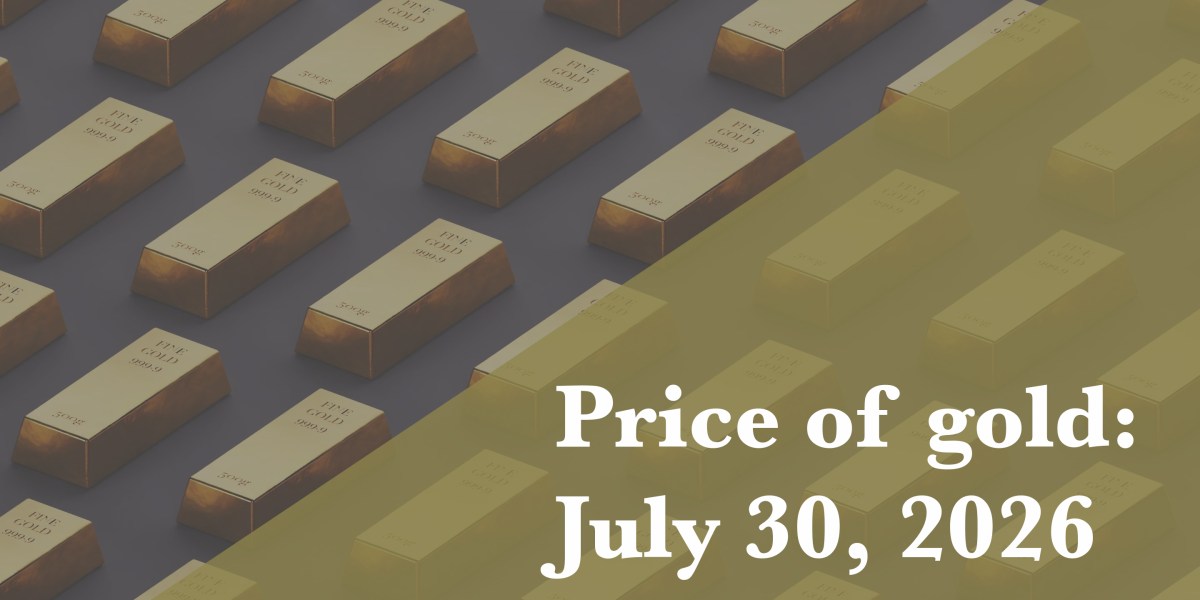 Gold price update as of July 30, 2026