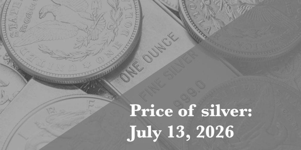 Silver price update for Monday, July 13, 2026