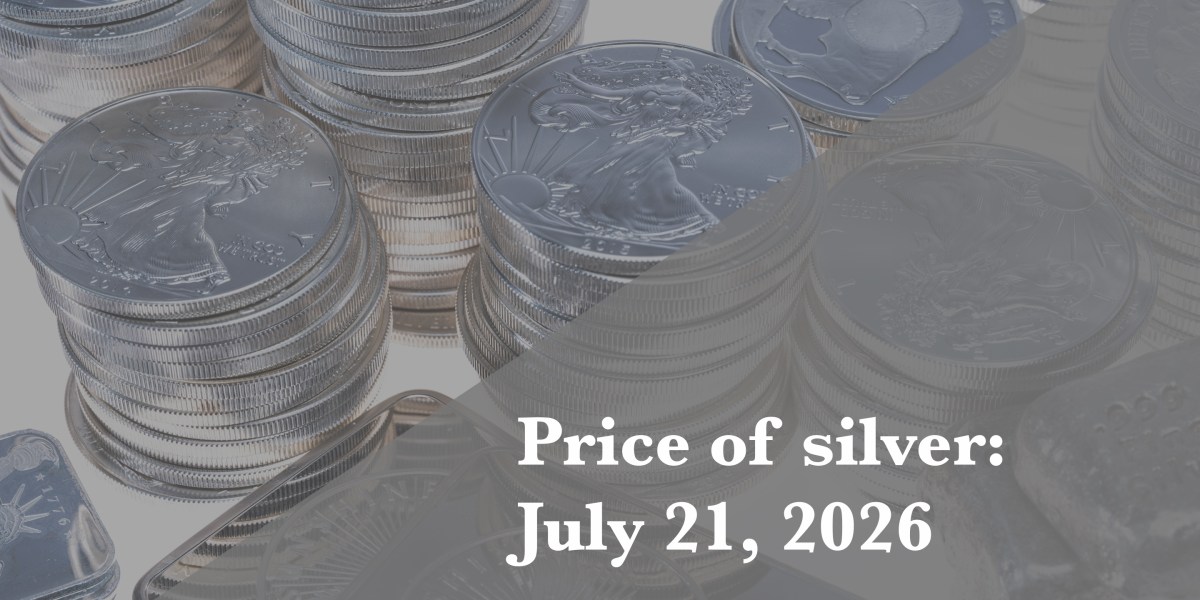 Silver price update for Tuesday, July 21, 2026