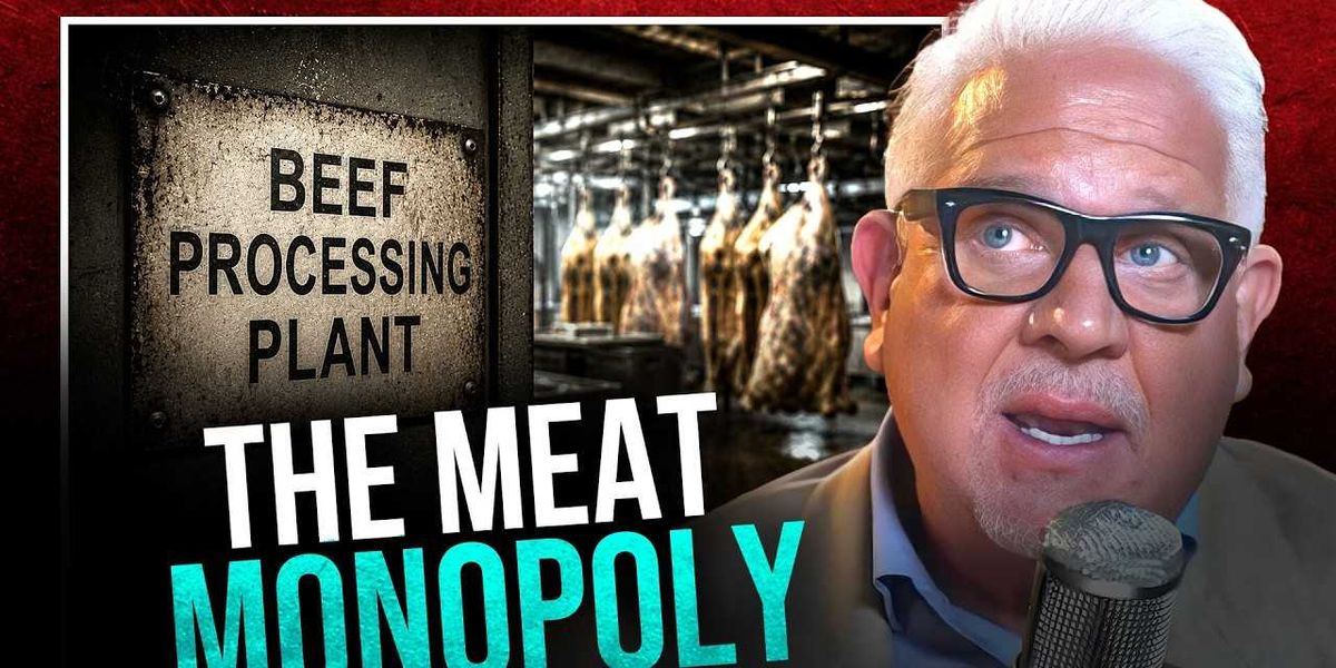 Glenn Beck advises Trump on how to dismantle the 'beef cartel' harming American ranchers