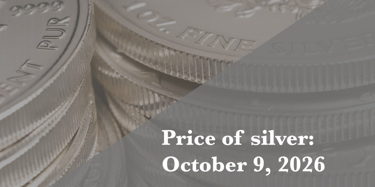 Latest silver price as of Friday, October 9, 2026